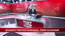 Şehadete Yürüyen Kahraman Ömer Halisdemir'e Koştular - TGRT Haber
