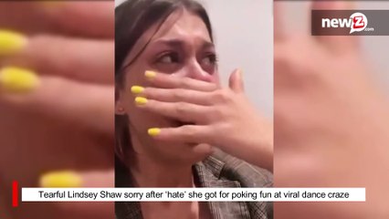 Tearful Lindsey Shaw sorry after ‘hate’ she got for poking fun at viral dance craze