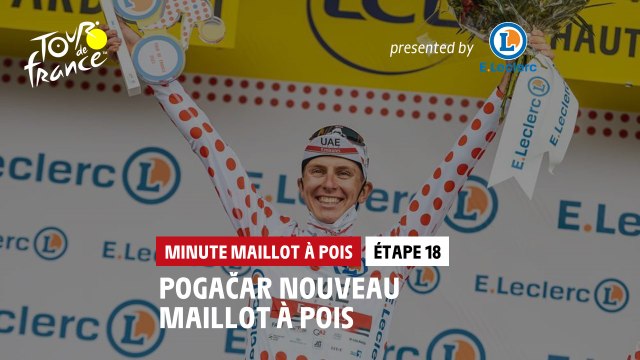 #TDF2021 - Étape 18 / Stage 18 - E.Leclerc Polka Dot Jersey Minute / Minute Maillot à Pois