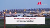 Alitalia, intesa con Ue: Ita operativa dal 15 ottobre