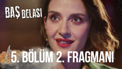 Baş Belası 5. Bölüm 2. Fragmanı | Seçenekler