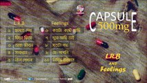 Capsule 500mg Full Album - LRB | Feelings (Nagar Baul)