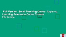 Full Version  Small Teaching Online: Applying Learning Science in Online Classes  For Kindle