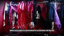 Mercado erótico movimenta economia em Belém