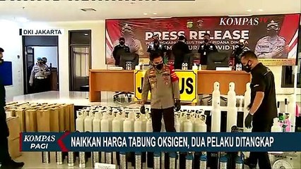 Raup Untung hingga Ratusan Juta Rupiah, 2 Pelaku yang Naikkan Harga Tabung Oksigen Ditangkap!