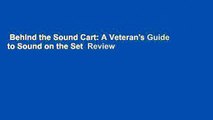 Behind the Sound Cart: A Veteran's Guide to Sound on the Set  Review