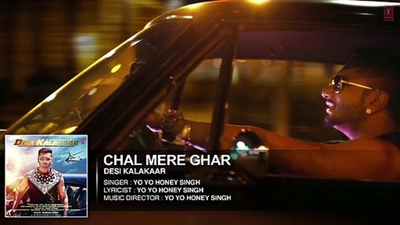 Exclusive- Chal Mere Ghar Full AUDIO Song - Yo Yo Honey Singh - Desi Kalakaar