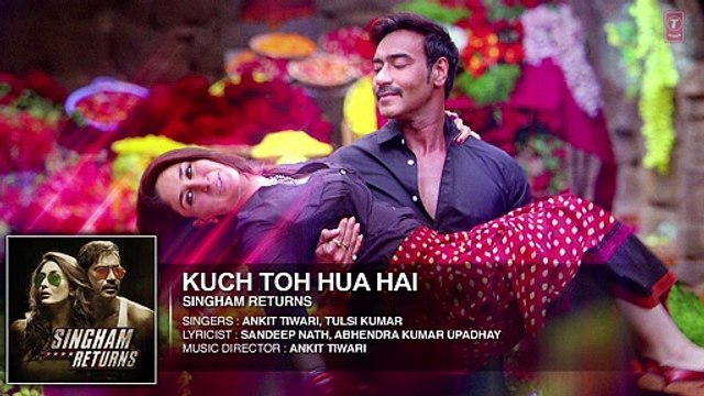 Kuch Toh Hua Hai - Full Audio Song - Singham Returns - Tulsi Kumar - Ankit Tiwari