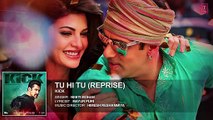 Tu Hi Tu (Reprise) - Kick - Neeti Mohan - Salman Khan - Jacqueline Fernandez