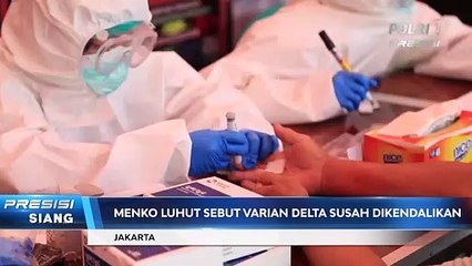 Menteri Luhut Sebut Varian Delta Covid-19 Susah Dikendalikan