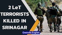 Srinagar encounter: 2 LeT terrorists killed | J&K encounter | Oneindia News