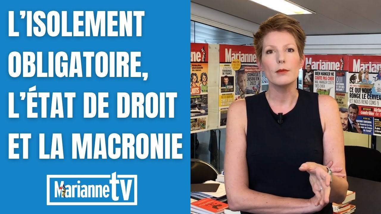 L’isolement obligatoire, l’état de droit et la Macronie