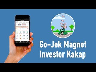 Go-Jek Magnet Investor Kakap