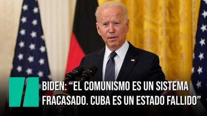 Joe Biden: "El comunismo es un sistema fracasado. Cuba es un estado fallido"