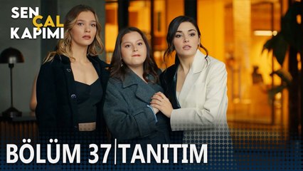 Sen Çal Kapımı 37. Bölüm Tanıtımı