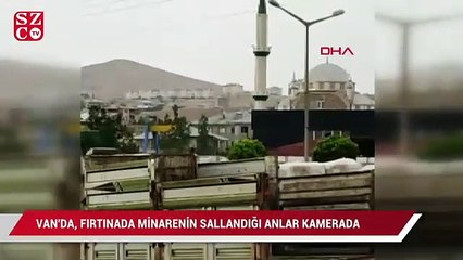 Van'da, fırtınada minarenin sallandığı anlar kamerada