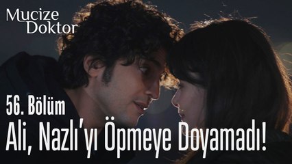 Ali, Nazlı'yı öpmeye doyamadı! - Mucize Doktor 56. Bölüm