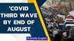 Covid third wave by August-end, PM Modi asks states to be proactive | Oneindia News