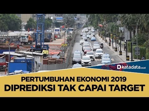 Pertumbuhan Ekonomi 2019 Diprediksi Tak Capai Target | Katadata Indonesia