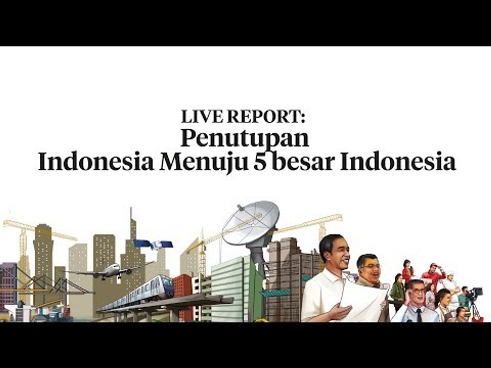 LIVE REPORT: Penutupan Indonesia Menuju 5 besar Indonesia | Katadata Indonesia