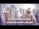 Let's Talk About: Laris Manis Bisnis Sewa Busana Online | Katadata Indonesia