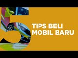 5 Tips Beli Mobil Baru | Katadata Indonesia