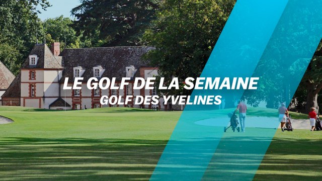 Le Golf de la semaine : Golf des Yvelines