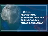 New Normal, Sampah Masker dan Sarung Tangan Ancam Lingkungan | Katadata Indonesia