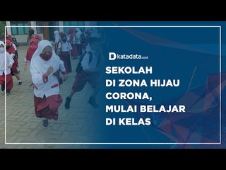 Sekolah di Zona Hijau Corona, Mulai Belajar di Kelas | Katadata Indonesia