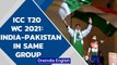 ICC T20 WC 2021: India-Pakistan placed in same group in Super 12 of flagship event | OneIndia News