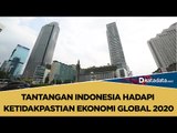 Tantangan Indonesia Hadapi Ketidakpastian Ekonomi Global 2020 | Katadata Indonesia