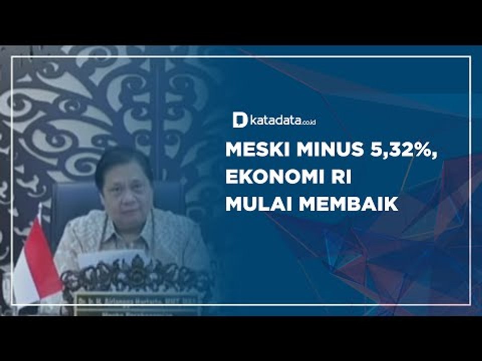 Meski Minus 5,32%, Ekonomi RI Mulai Membaik | Katadata Indonesia