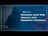 Mengenal Dark Web, Menjual Data Pengguna Tokopedia | Katadata Indonesia