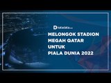 Melongok Stadion Megah Qatar untuk Piala Dunia 2022 | Katadata Indonesia