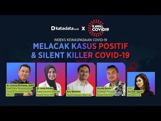 Katadata.co.id x KawalCovid19 "Melacak Kasus Positif dan Silent Killer Covid-19"