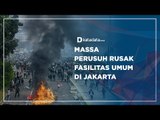 Massa Perusuh Rusak Fasilitas Umum di Jakarta | Katadata Indonesia