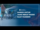 Sanksi untuk yang Nekat Mudik saat Pandemi | Katadata Indonesia