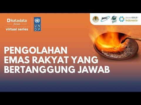 Katadata Forum Virtual Series Pengolahan Emas Rakyat yang Bertanggung Jawab