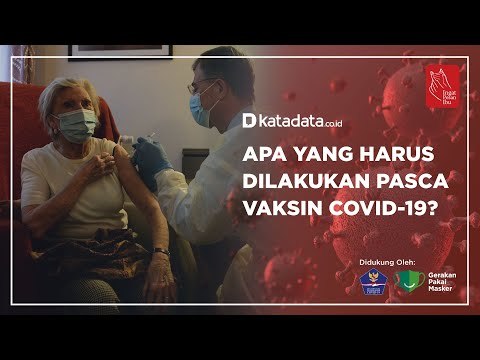 Apa yang Harus Dilakukan Pasca Vaksin Covid-19? | Katadata Indonesia