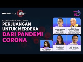 Katadata.co.id x KawalCovid19: Perjuangan Untuk Merdeka Dari Pandemi Corona