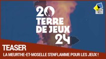 [Teaser] - La Meurthe-et-Moselle s'enflamme pour les Jeux !
