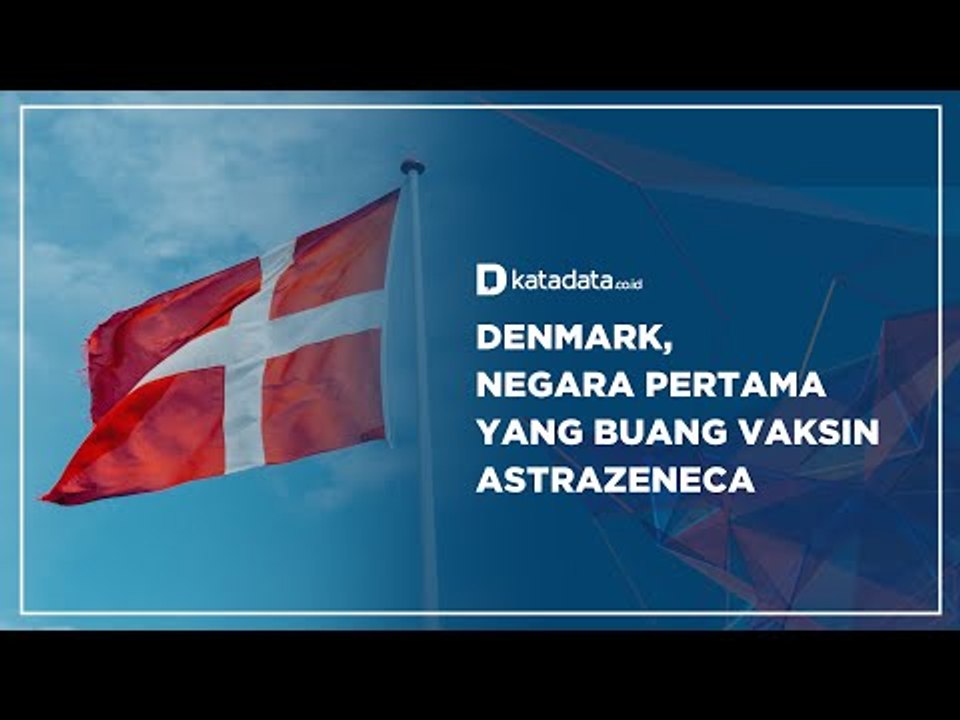 Denmark, Negara Pertama yang Buang Vaksin Astrazeneca | Katadata Indonesia