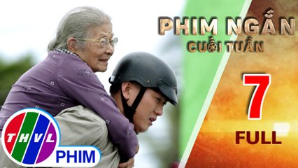 Phim ngắn cuối tuần - Tập 7: Mẹ già