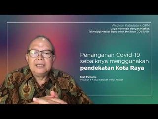 Sigit Purnomo: Penanganan Covid-19 Sebaiknya Menggunakan Pendekatan Kota Raya