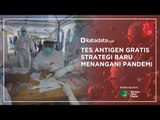 Tes Antigen Gratis, Strategi Baru Menangani Pandemi | Katadata Indonesia