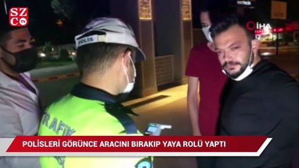 Polisleri görünce aracını park edip, yaya rolü yapan sürücü alkollü çıktı