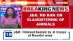 'No Ban On Slaughtering Animals’ J&K Issues Clarification NewsX