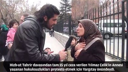 Hizb-ut Tahrir sanığı Yılmaz Çelik'in annesi böyle isyan etti