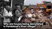 Why are houses being demolished in Faridabad’s Khori village?