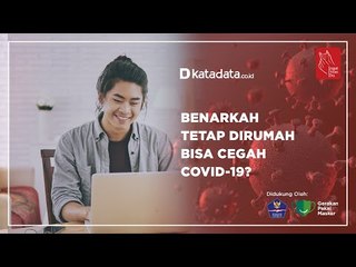 Benarkah Tetap Dirumah Bisa Cegah Covid-19 | Katadata Indonesia